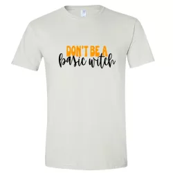 Don't Be A Basic Witch Halloween T Shirt