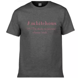Ambitchous T Shirt