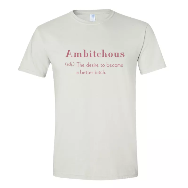 Ambitchous T Shirt