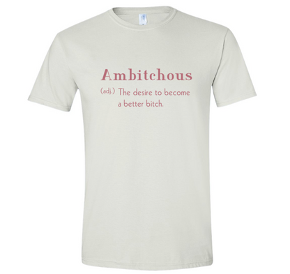 Ambitchous T-Shirt