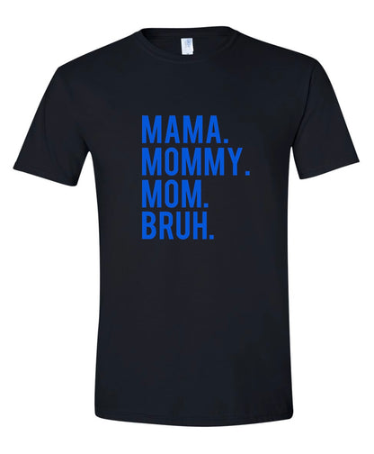 Mama Mommy Mom Bruh T Shirt